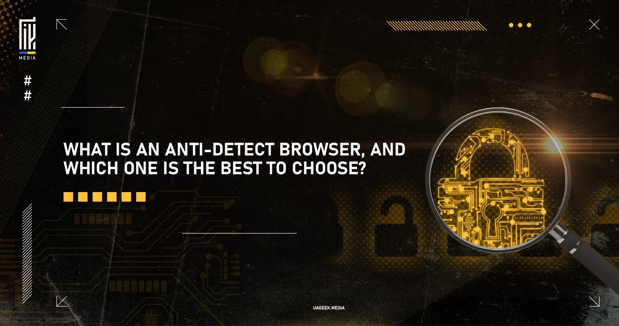 Magnifying glass focusing on a digital lock symbol with text about anti-detect browsers and recommendations.