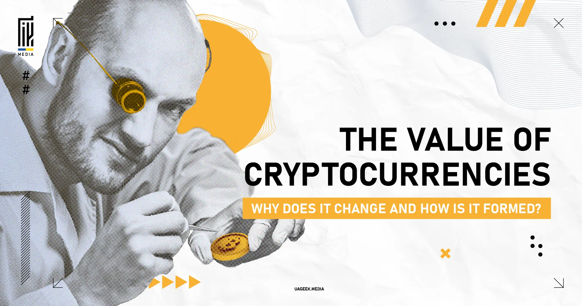 A stylized image of a man examining a cryptocurrency coin with a monocle, featuring bold text about the value of cryptocurrencies and a tagline discussing its changing nature, with the UAGeek.Media logo.